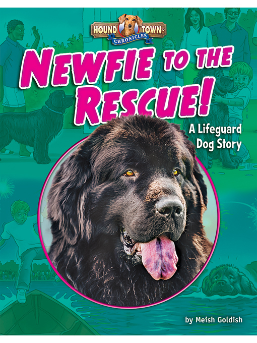 Title details for Newfie to the Rescue! by Meish Goldish - Available